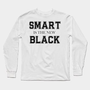 SMART IS THE NEW BLACK Long Sleeve T-Shirt